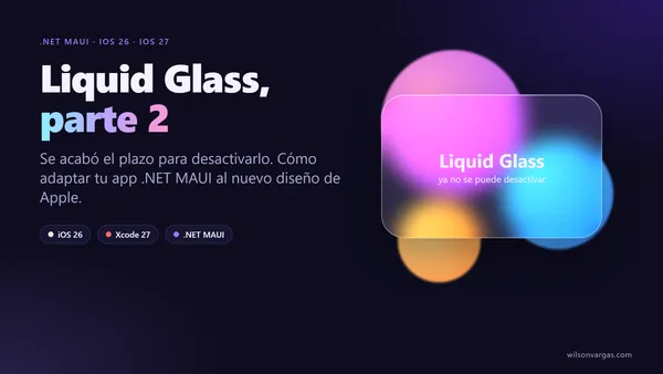 Liquid Glass, parte 2: adapta tu app .NET MAUI